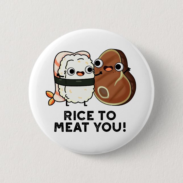Reis zu Fleisch Sie lustige Sushi Steak Pun Button (Vorderseite)