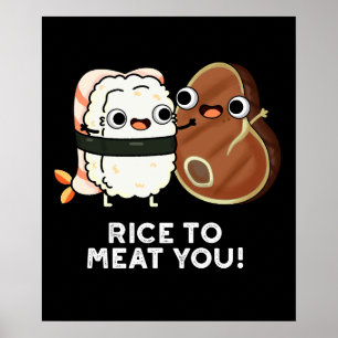 Reis zu Fleisch Sie lustige Sushi Steak Pun Dark B Poster