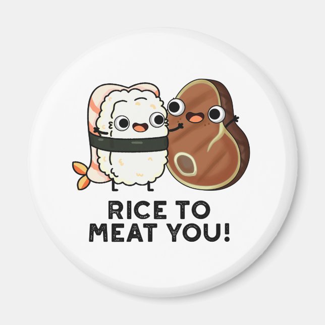 Reis zu Fleisch Sie lustige Sushi Steak Pun Magnet (Vorne)
