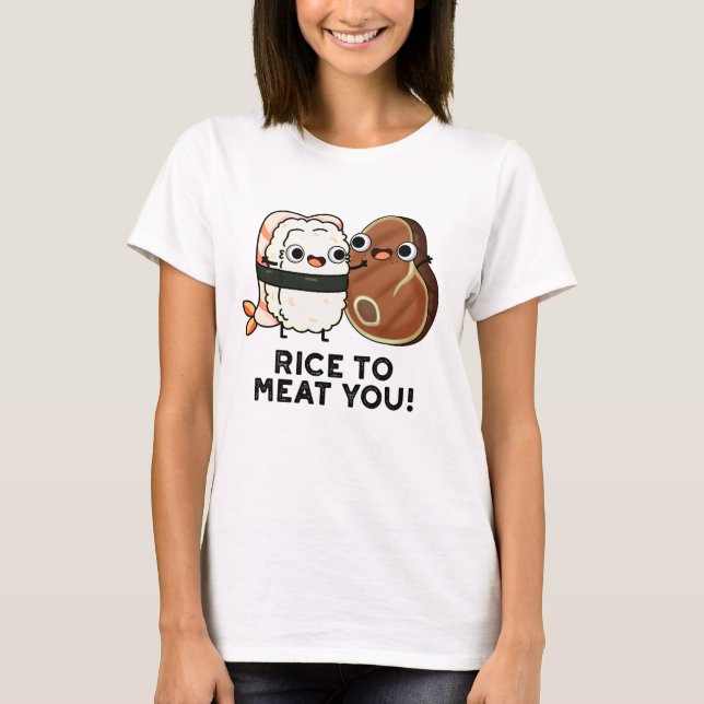 Reis zu Fleisch Sie lustige Sushi Steak Pun T-Shirt (Vorderseite)