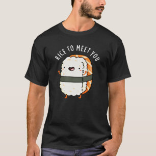Reis zu treffen Sie lustige Sushi Pun Dark BG T-Shirt