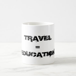 Reise = Bildung Kaffeetasse