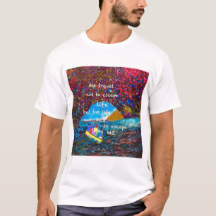 Reise für das Genießen des Lebens T-Shirt