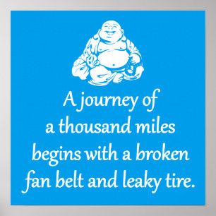 Reise von tausend Meilen - sarkastische Zen-Phrase Poster
