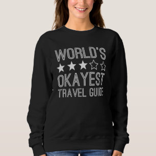 Reiseführer Okayest der Welt Reiseführer 1 Sweatshirt