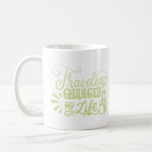 Reisen haben mein Leben verändert Kaffeetasse