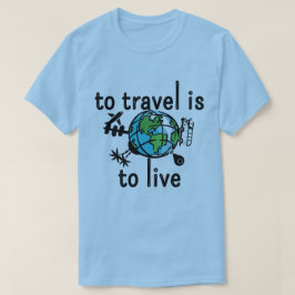 Reisen heißt T - Shirt leben