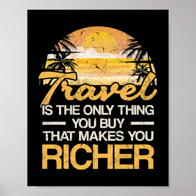 Reisen ist das einzige, was Sie kaufen, das Sie zu Poster (Vorne)