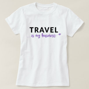 Reisen ist mein geschäftlicher T - Shirt