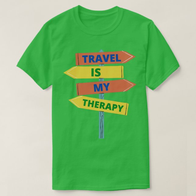 Reisen ist meine Therapie von entscheidender Bedeu T-Shirt (Design vorne)