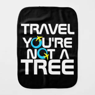 Reisen Sie nicht als Baum Baby Spucktuch
