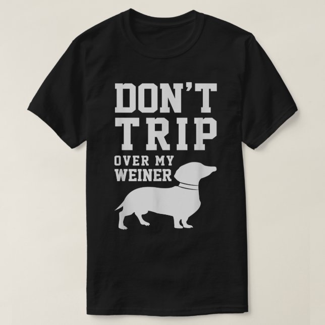 Reisen Sie nicht über meinen Weiner (Hund) Spaß Sp T-Shirt (Design vorne)