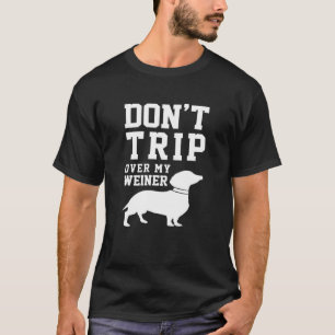 Reisen Sie nicht über meinen Weiner (Hund) Spaß  T-Shirt