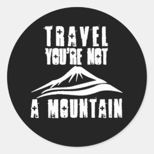 Reisen Sie sind kein Bergurlaub Tourismus Reise Runder Aufkleber