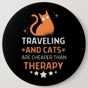 Reisen und Katzen sind billiger als Therapeuten Button