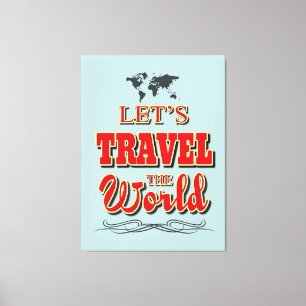 Reisen wir die Welt Leinwanddruck