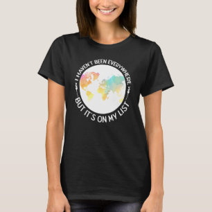 Reisende, die ich war überall, aber es auf meinem  T-Shirt