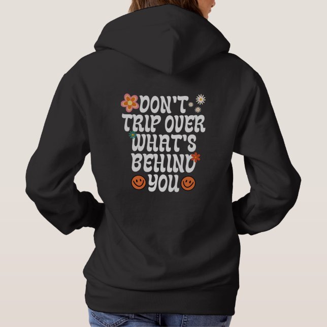 Reiß nicht darüber, was hinter dir ist hoodie (Rückseite)
