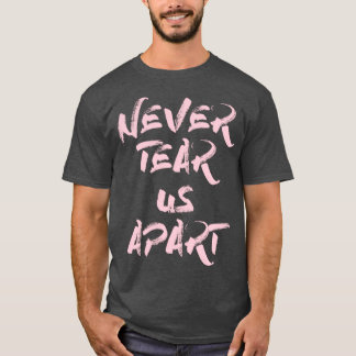 Reiß uns niemals auseinander pink T-Shirt