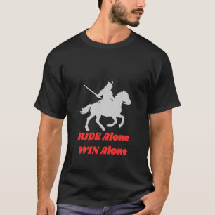 Reite Allein, Gewinne Allein Motivationszitat-Desi T-Shirt