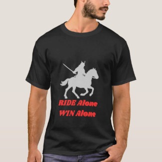 Reite Allein, Gewinne Allein Motivationszitat-Desi T-Shirt