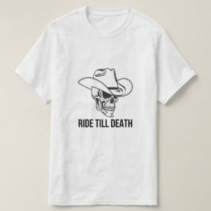 Reite bis zum Tod Cowboy-Schädel T-Shirt