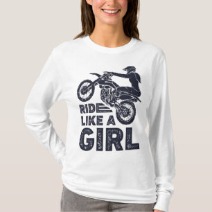 Reite wie ein Mädchen Dirt Bike Fahrerin Motocross T-Shirt