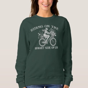 Reiten auf der rechten Seite des Lebens Sweatshirt