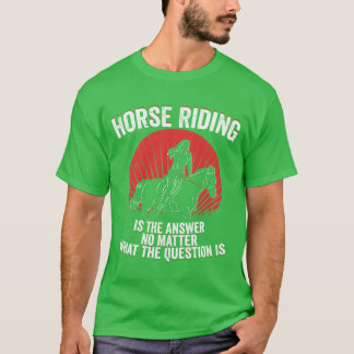 Reiten Ishe Answer Riding Girl Reitstall T-Shirt