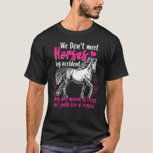Reiten mit süßen Pferden Wir treffen Pferde nicht  T-Shirt