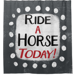 Reiten Sie den Duschvorhang von heute auf