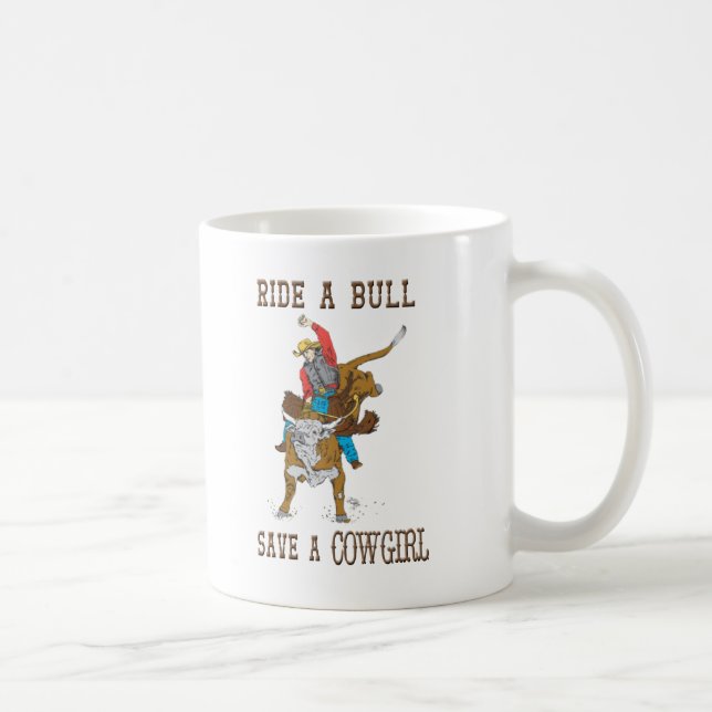 "Reiten Sie einen Stier retten ein Cowgirl-" Kaffeetasse (Rechts)