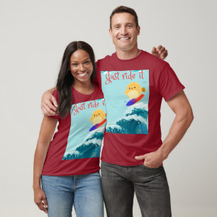 Reiten Sie es einfach T-Shirt