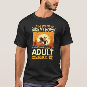 Reiten Sie mein Pferd und ignorieren Sie alle mein T-Shirt