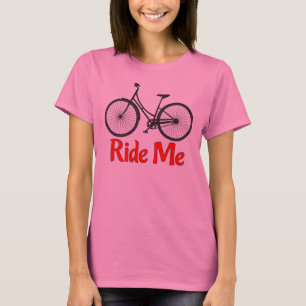 Reiten Sie mich Fahrrad-T - Shirt