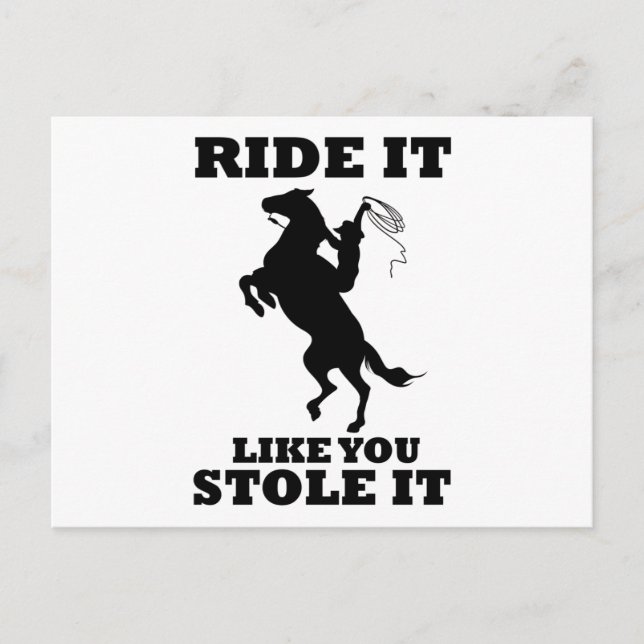 Reiten wie du es gestohlen Geschenk für Pferde Lie Postkarte (Vorderseite)