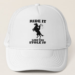 Reiten wie du es gestohlen Geschenk für Pferde Lie Truckerkappe