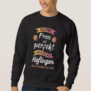 Reiterin Sprichwort Keine Frau Ist Perfekt Hafling Sweatshirt