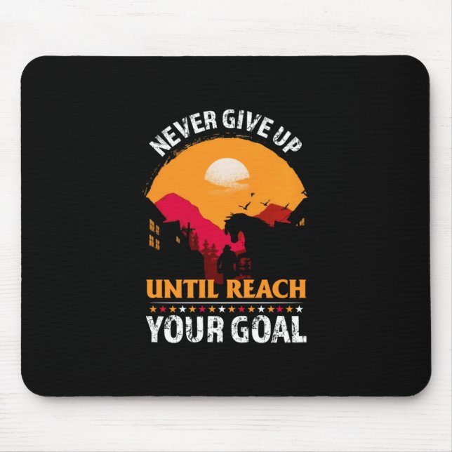 Reitgeschenk | Geben Sie niemals auf, bis Sie komm Mousepad (Vorne)