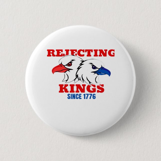 Rejecting Kings Since 1776 Classic Creative Design Button (Vorderseite)