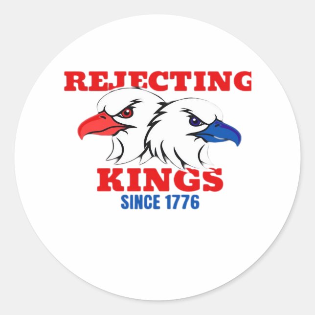 Rejecting Kings Since 1776 Classic Creative Design Runder Aufkleber (Vorderseite)