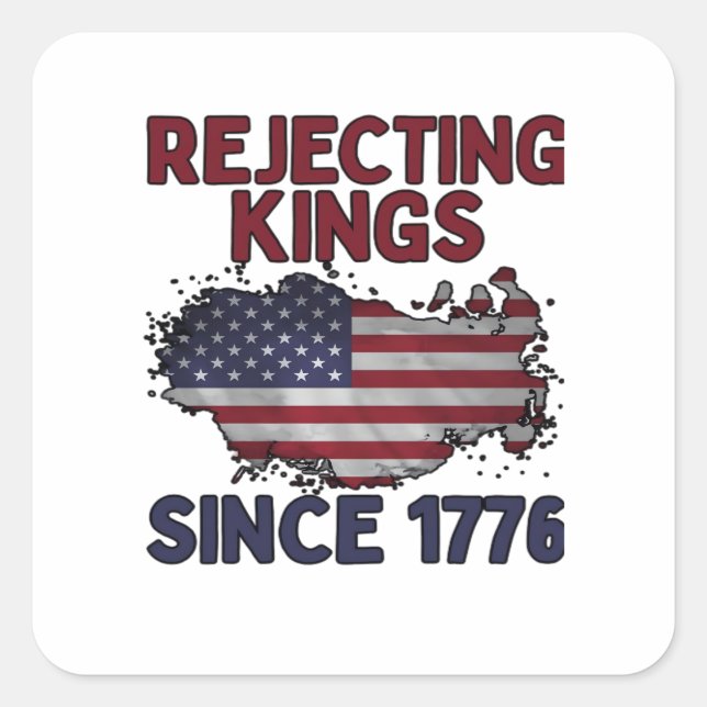 Rejecting Kings Since 1776 Classic Retro Style Quadratischer Aufkleber (Vorderseite)