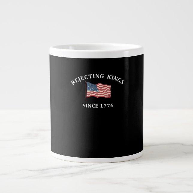 Rejecting Kings Since 1776 Classic Style Jumbo-Tasse (Vorderseite)