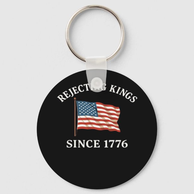 Rejecting Kings Since 1776 Essential Style Schlüsselanhänger (Vorderseite)