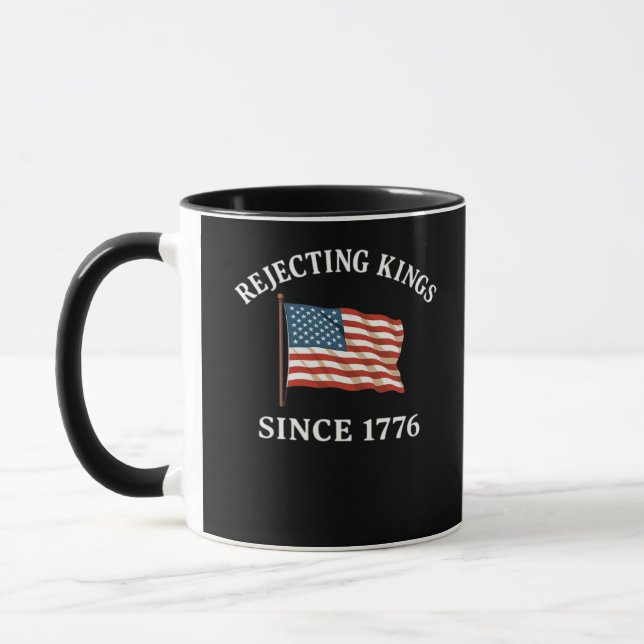 Rejecting Kings Since 1776 Essential Style Tasse (Links)