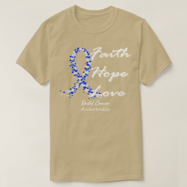 Rektal Krebs Bewusstsein Glaube Hoffnung Liebe in  T-Shirt (Design vorne)