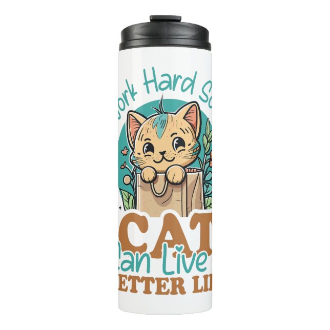 Relatable "Work Hard for My Cat" Humor Thermosbecher (Vorderseite)