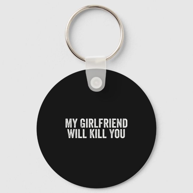 Relationship Couples Cool Tee My Girlfriend Will K Schlüsselanhänger (Vorderseite)