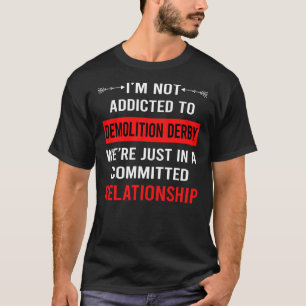 Relationship Demolition Derby T-Shirt