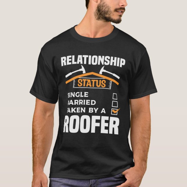 Relationship Status Single Married Taken By A Roof T-Shirt (Vorderseite)